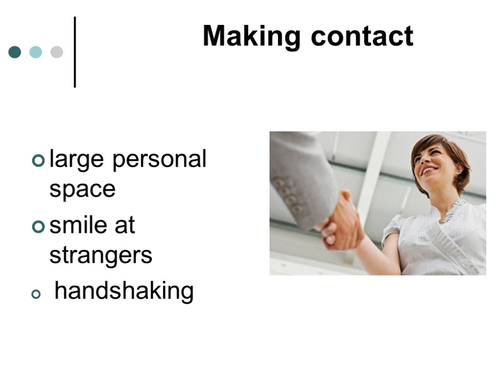 Making contact large personal space smile at strangers handshaking